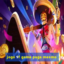 jogo 9f game paga mesmo